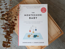 Load image into Gallery viewer, The Montessori Baby: A Parent&#39;s Guide to Nurturing Your Baby with Love, Respect, and Understanding
