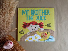 Load image into Gallery viewer, [Perfectly Imperfect] My Brother the Duck by Pat Zietlow Miller
