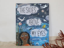 Load image into Gallery viewer, The Skies Above My Eyes by Charlotte Guillain and Yuval Zommer
